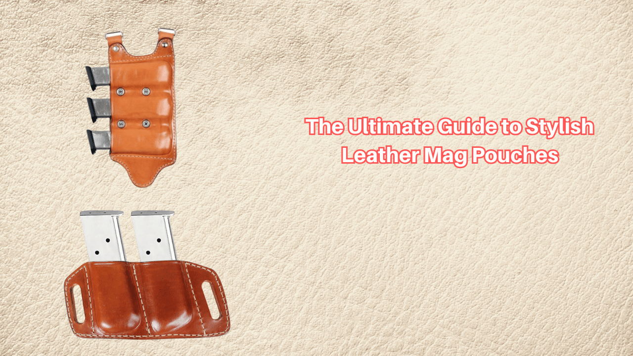 The-Ultimate-Guide-to-Stylish-Leather-Mag-Pouches