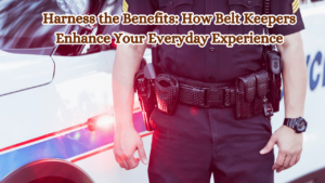 Harness-the-Benefits-How-Belt-Keepers-Enhance-Your-Everyday-Experience