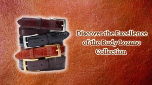 Discover-the-Excellence-of-the-Rudy-Lozano-Collection-at-Black-Hills-Leather
