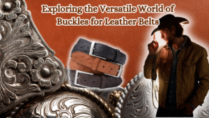 Exploring-the-Versatile-World-of-Buckles-for-Leather-Belts