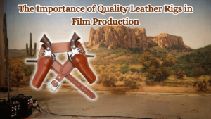 The-Importance-of-Quality-Leather-Rigs-in-Film-Production