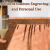 The-Benefits-of-Custom-Engraving-for-Gifts-and-Personal-Use