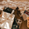 Creative-Leather-Gift-Ideas-You-Can-Personalize-with-Laser-Engraving